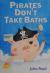 Pirates Don't Take Baths