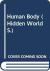 Hidden Worlds - the Human Body (Hidden Worlds)