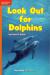 Look Out for Dolphins (Leveled Reading; Grade 1; GR G; Benchmark 12; Lexile 450)