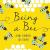 Being a Bee