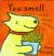 You Smell and Taste and Feel and See and Hear