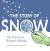 The Story of Snow The Science of Winter's Wonder (Weather Books for Kids, Winter Children's Books, Science Kids Books)