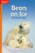 Bears on Ice (Leveled Reader; Grade 1; GR C; Benchmark 3; Lexile 290)