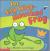 The Big Wide-mouthed Frog A Traditional Tale
