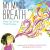 My Magic Breath Finding Calm Through Mindful Breathing