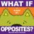 What If I Know My Opposites?