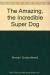 The Amazing, the Incredible Super Dog