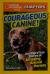 Courageous Canine And More True Stories of Amazing Animal Heroes