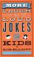 More Laugh-Out-Loud Jokes for Kids