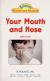 Your Mouth and Nose