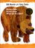 Brown Bear, Brown Bear, What Do You See?