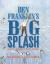 Ben Franklin's Big Splash The Mostly True Story of His First Invention