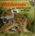 Wild Animals: from Alligator to Zebra