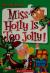 Miss Holly is Too Jolly!