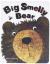 Big Smelly Bear