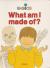 What Am I Made Of?