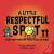 A Little Respectful SPOT A Story about Respecting People, Places and Things