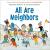 All Are Neighbors (An All Are Welcome Book)