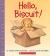 Hello, Biscuit!