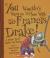 You Wouldn't Want to Explore with Sir Francis Drake! A Pirate You'd Rather Not Know