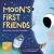 The Moon's First Friends One Giant Leap for Mankind