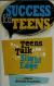 Success for Teens Real Teens Talk about Using the Slight Edge