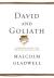 David and Goliath Underdogs, Misfits, and the Art of Battling Giants