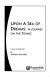 Upon a Sea of Dreams A Journey on the Titanic: A Play in One ACT