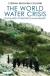 The World Water Crisis The Failures of Resource Management