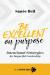 Be Excellent on Purpose Intentional Strategies for Impactful Leadership