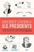 Secret Lives of the U.S. Presidents Strange Stories and Shocking Trivia from Inside the White House