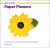 How to Make 100 Paper Flowers Ideas and Instruction for Folding, Cutting, and Simple Sculptures