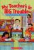 My Teacher's in Big Trouble Kids' Favorite Funny School Poems