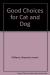 Good Choices for Cat and Dog