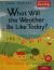 What Will the Weather Be Like Today?