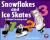 Snowflakes and Ice Skates A Winter Counting Book
