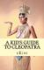 A Kid's Guide to Cleopatra An Book Just for Kids