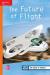 Reading Wonders Leveled Reader Future of Flight: Approaching Unit 4 Week 4 Grade 3
