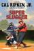 Cal Ripken, Jr.'s All-Stars: Super Slugger