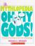 Oh My Gods! A Look-it-up Guide to the Gods of Mythology
