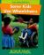 Some Kids Use Wheelchairs