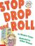 Stop, Drop and Roll