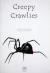 Creepy Crawlies