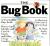 The Bug Book 47 Fascinating Bugs Inside - How to Catch, Identity, and Care for Insects and Other Creepy Crawlies