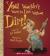 You Wouldn't Want to Live Without Dirt!