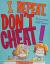 I Repeat, Don't Cheat!