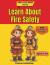 Learn About Fire Safety: 99 Short And Easy to Remember Fire Safety Preparedness Lessons Perfect For Teaching Kids Ages 5-10 How To Be Safe During Fire Emergencies (The Learn About Series)