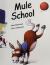 Mule School