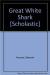 Great White Shark [Scholastic]