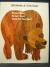 Brown Bear, Brown Bear, what Do You See ?